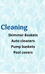 Cleaning Skimmer Baskets Auto cleaners Pump baskets Pool covers